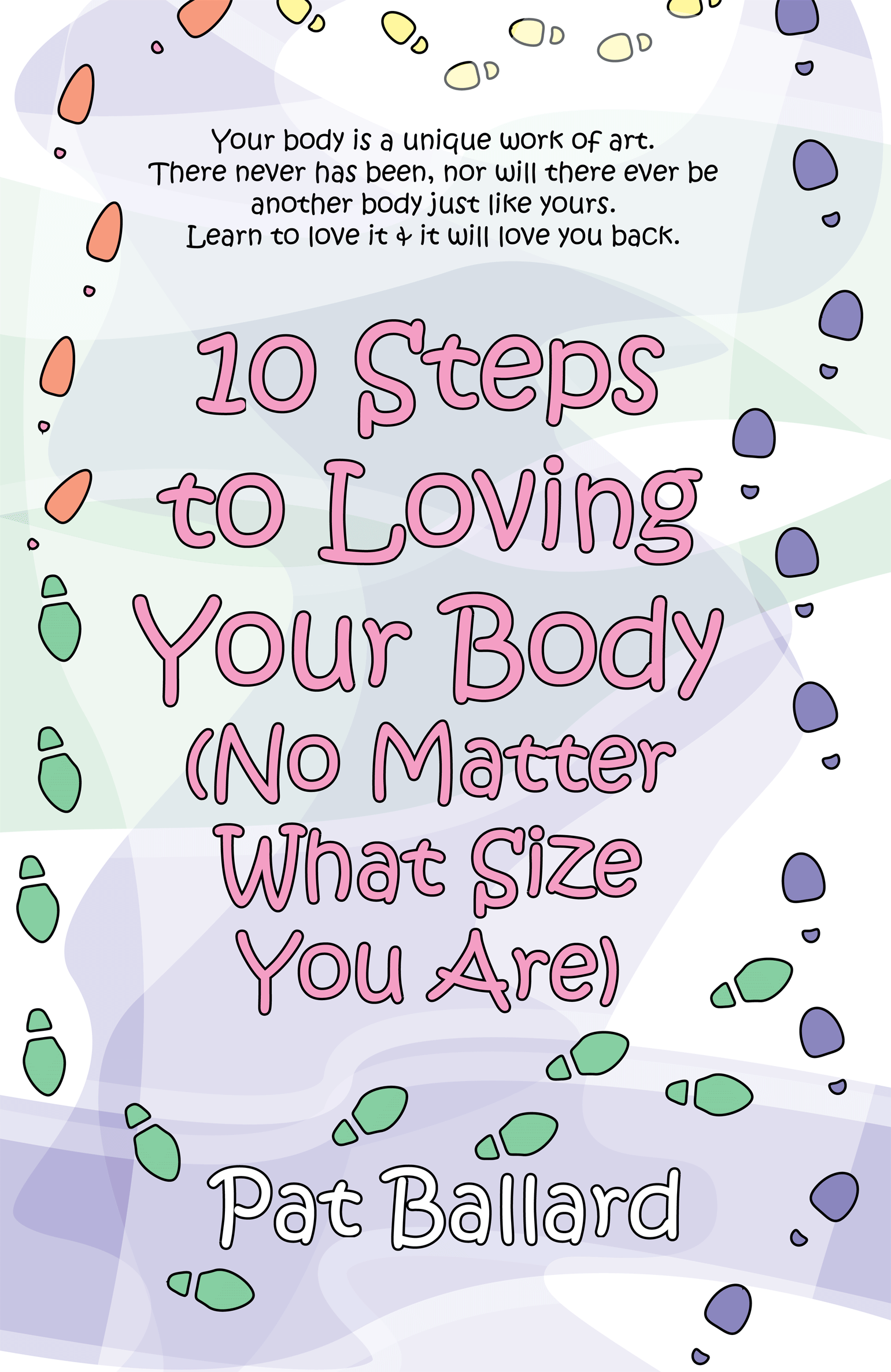 10 Steps to Loving Your Body (No Matter What Size You Are) by Pat Ballard
