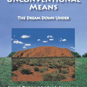 Unconventional Means The Dream Down Under by Anne Richardson Williams