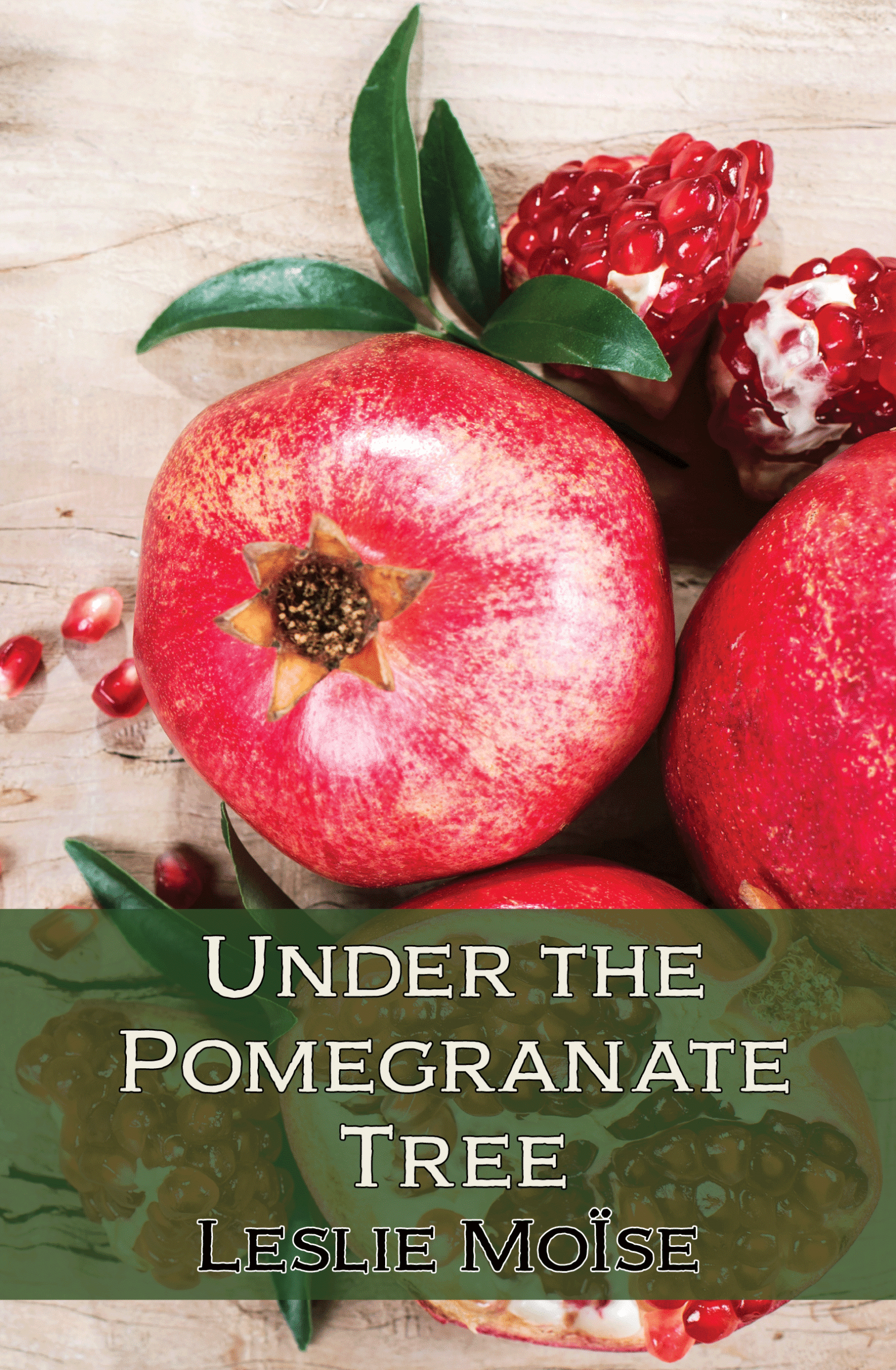 Under the Pomegranate Tree by Leslie Moise