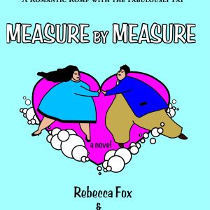 Measure By Measure by Rebecca FOx & William Sherman