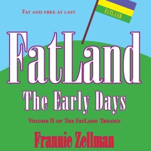 FatLand: The Early Days by Frannie Zellman