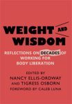 Weight and Wisdom: Reflections on Decades of Working for Body Liberation