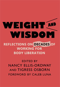 Weight and Wisdom: Reflections on Decades of Working for Body Liberation